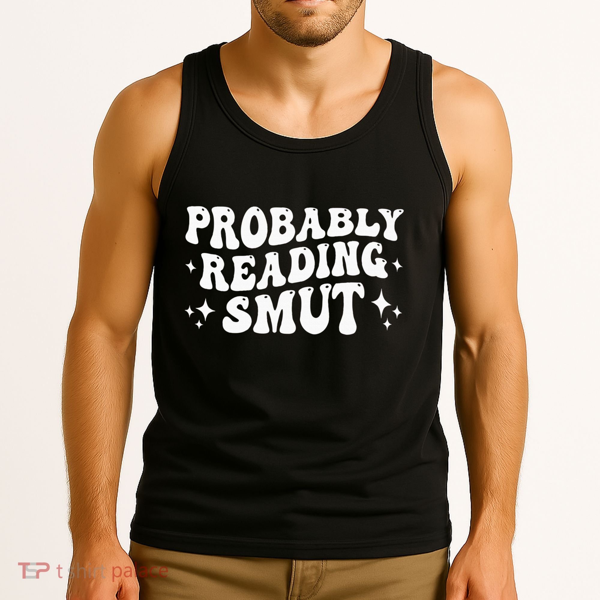 Probably Reading Smut Spicy Book Lover Smutty Romance Tank Top