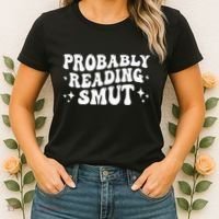 Probably Reading Smut Spicy Book Lover Smutty Romance Women's T-Shirt thumb 2