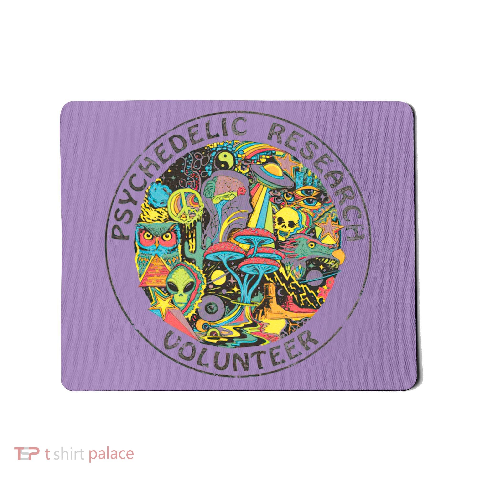 Psychedelic Research Volunteer Mousepad