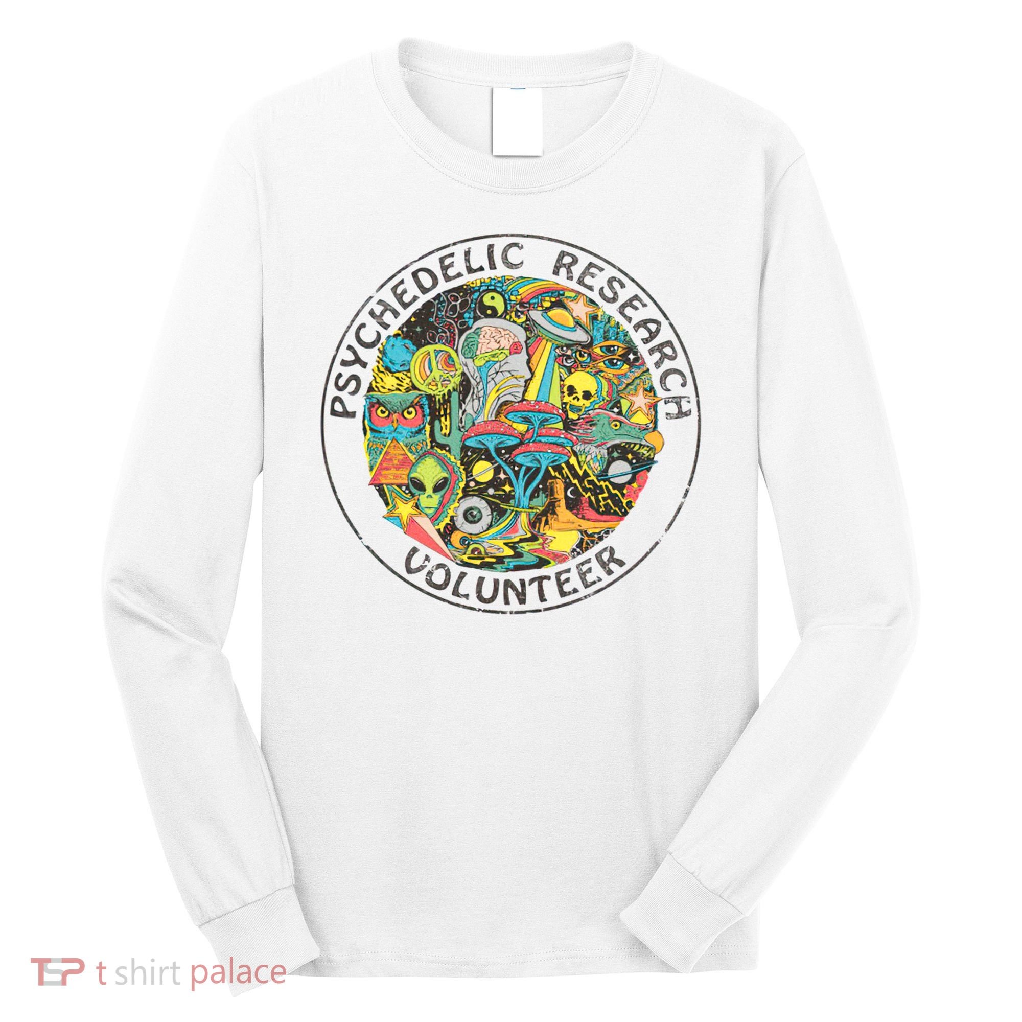 Psychedelic Research Volunteer Long Sleeve Shirt