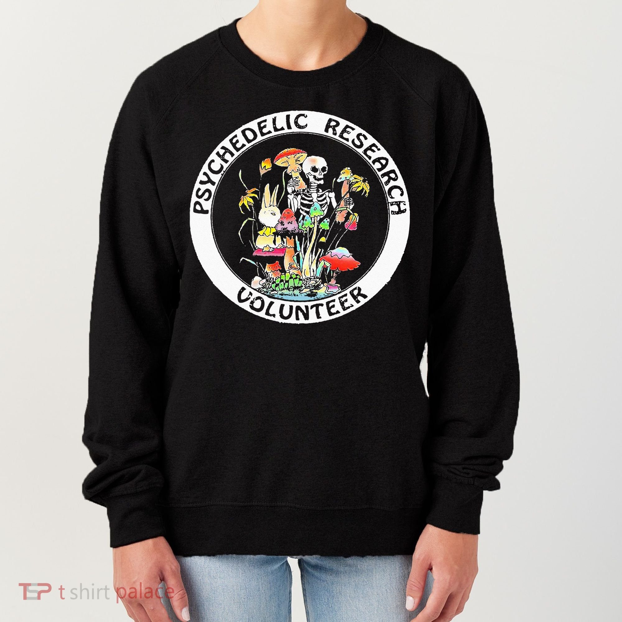 Psychedelic Research Volunteer Skeleton Rabbit Mushroom Women's Sweatshirt