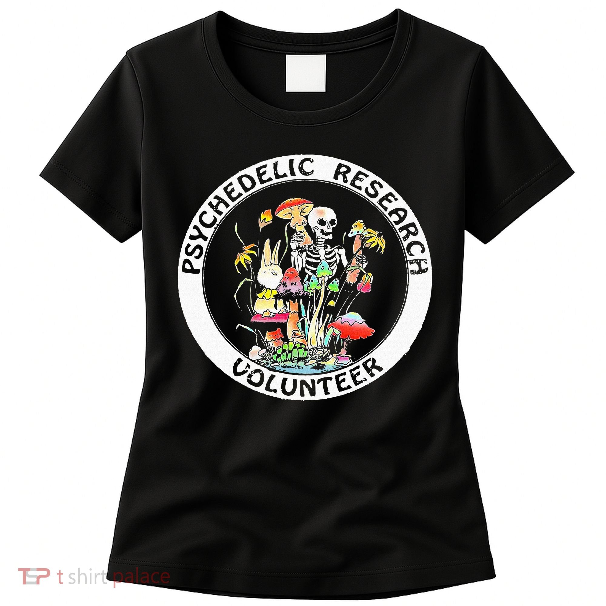 Psychedelic Research Volunteer Skeleton Rabbit Mushroom Women's T-Shirt
