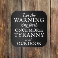 Patriotic Revolutionary War Warning Tyranny Is At Our Door Coaster thumb 0