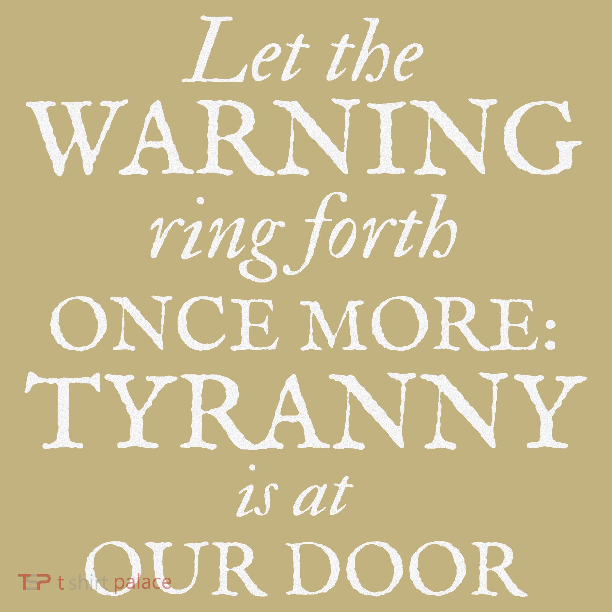 Patriotic Revolutionary War Warning Tyranny Is At Our Door T-Shirt