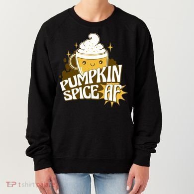 Pumpkin Spice AF Cute Gift Women's Sweatshirt
