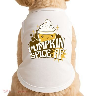 Pumpkin Spice AF Cute Gift Doggie Tank
