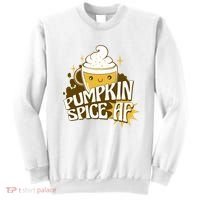 Pumpkin Spice AF Cute Gift Sweatshirt thumb 0