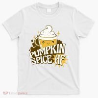 Pumpkin Spice AF Cute Gift T-Shirt thumb 0