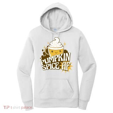 Pumpkin Spice AF Cute Gift Women's Hoodie