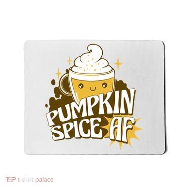 Pumpkin Spice AF Cute Gift Mousepad
