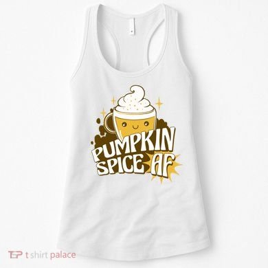Pumpkin Spice AF Cute Gift Women's Tank Top
