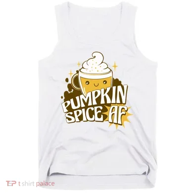 Pumpkin Spice AF Cute Gift Tank Top