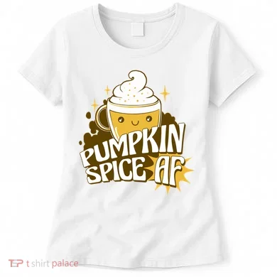 Pumpkin Spice AF Cute Gift Women's T-Shirt