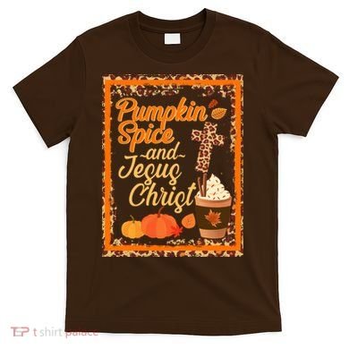 Pumpkin Spice And Jesus Christ Autumn Fall Leopard Print T-Shirt