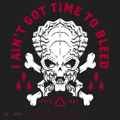 Predator Skull Ain't Got Time To Bleed Military Distressed Comfort Colors T-Shirt