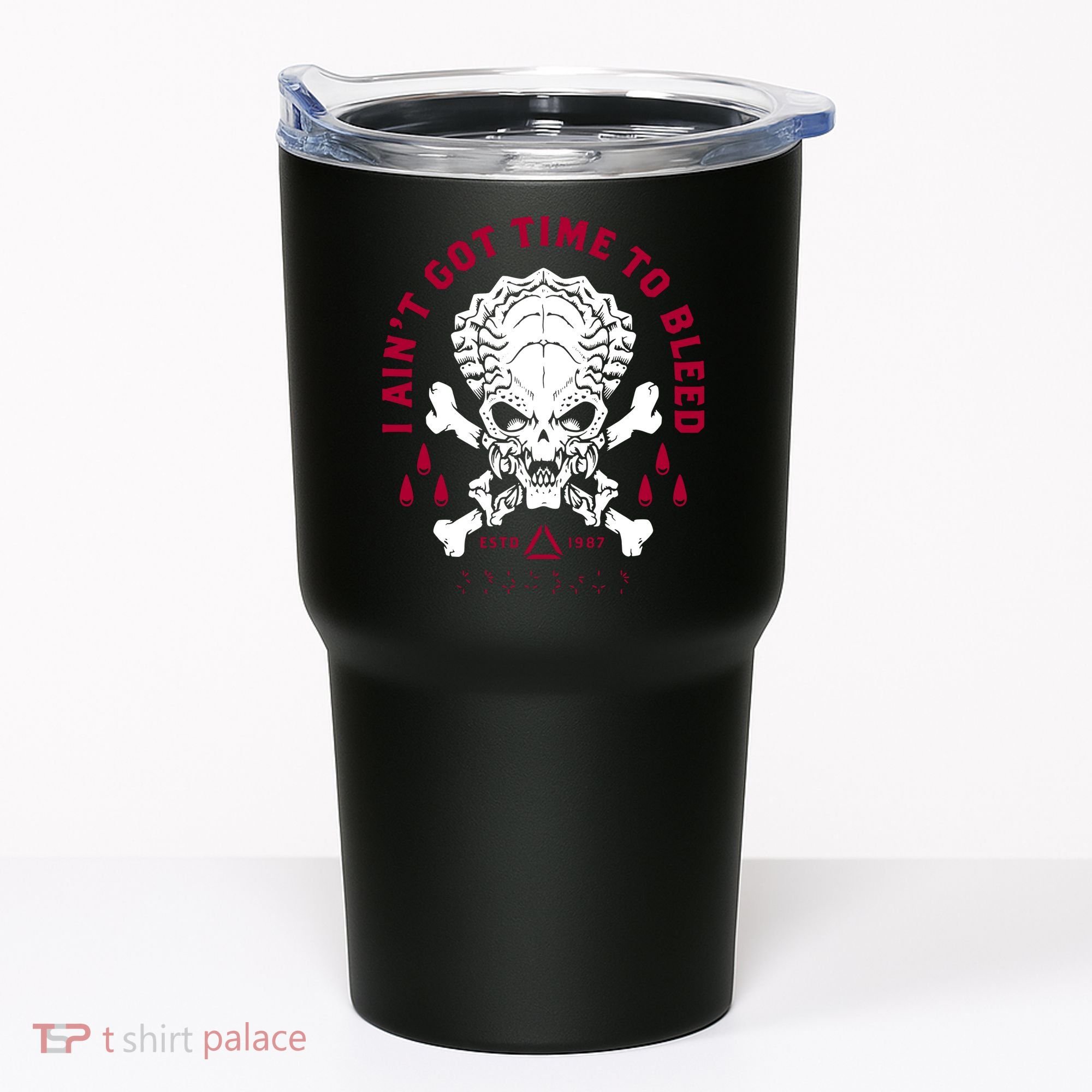 Predator Skull Ain't Got Time To Bleed Military Distressed Tumbler