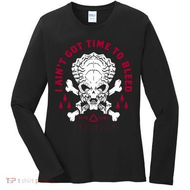 Predator Skull Ain't Got Time To Bleed Military Distressed Women's Long Sleeve Shirt