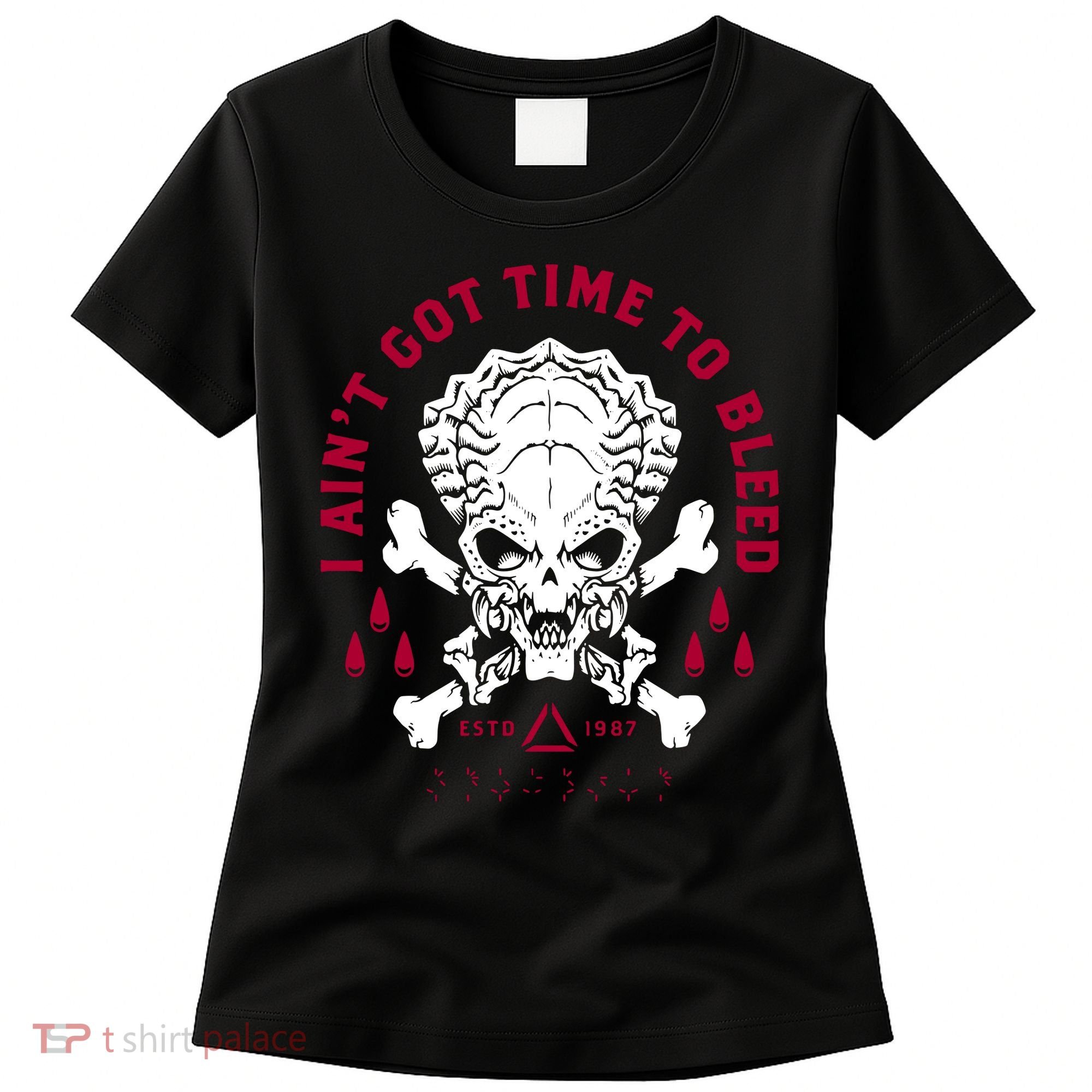 Predator Skull Ain't Got Time To Bleed Military Distressed Women's T-Shirt