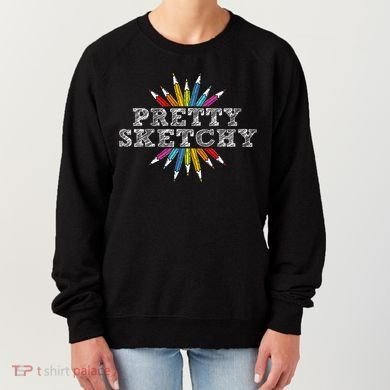 Pretty Sketchy Artist Drawing Sketching Colored Pencils Women's Sweatshirt