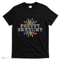 Pretty Sketchy Artist Drawing Sketching Colored Pencils T-Shirt thumb 0