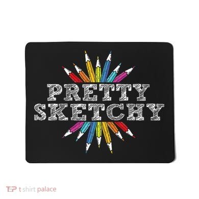 Pretty Sketchy Artist Drawing Sketching Colored Pencils Mousepad
