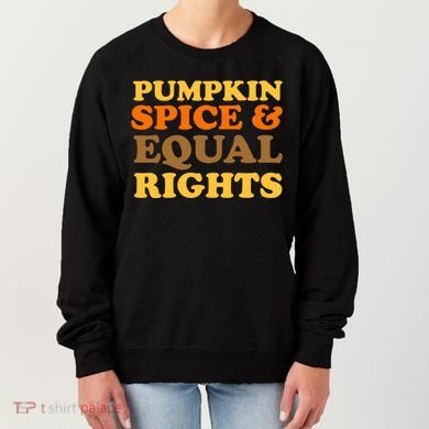 Pumpkin Spice And Equal Rights Women's Sweatshirt