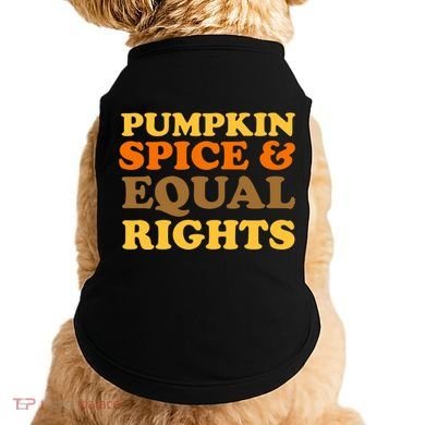 Pumpkin Spice And Equal Rights Doggie Tank