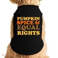 Pumpkin Spice And Equal Rights Doggie Tank thumb 0
