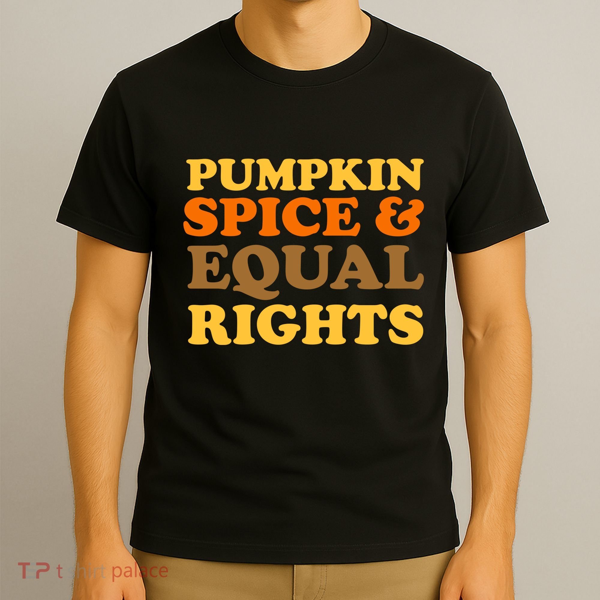 Pumpkin Spice And Equal Rights T-Shirt