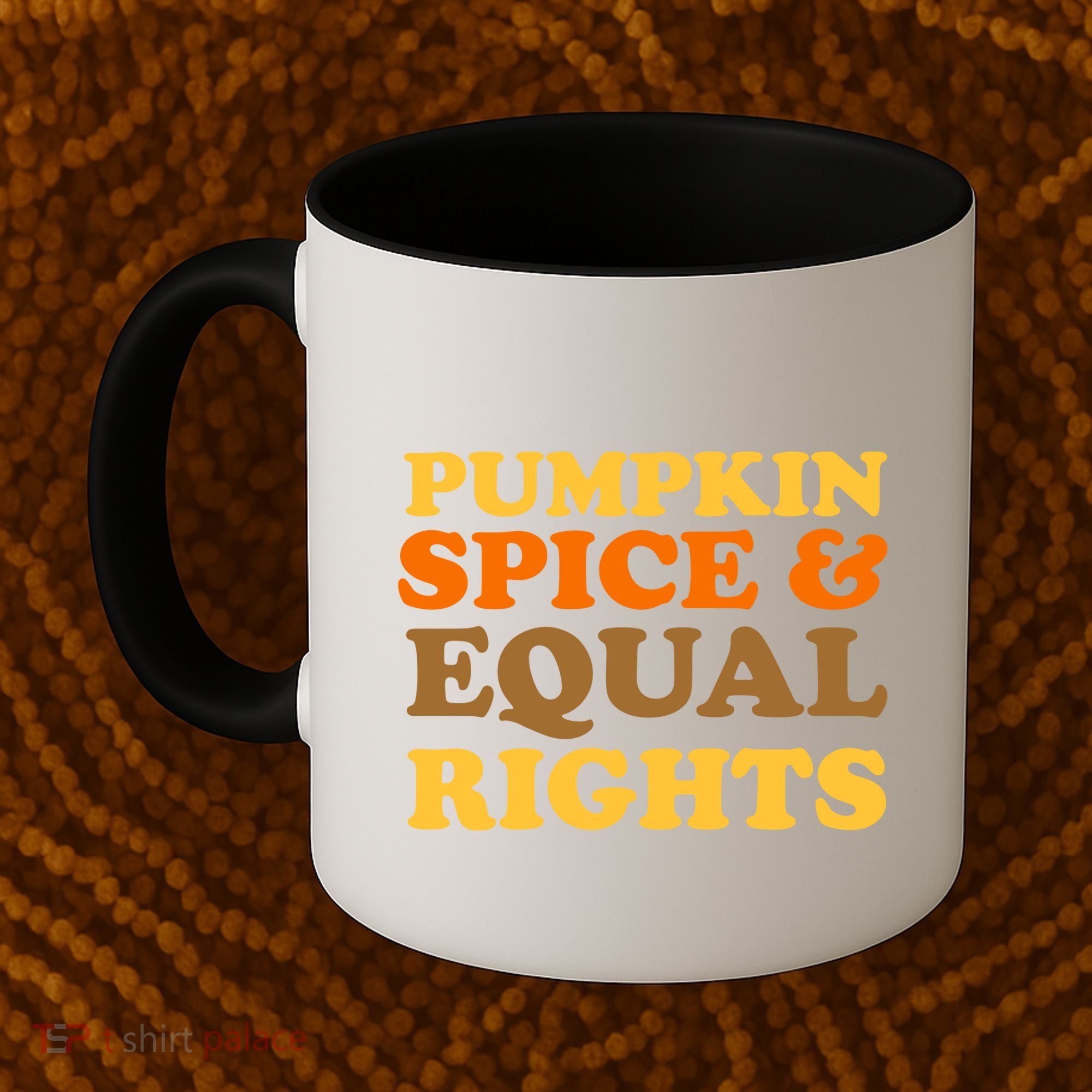 Pumpkin Spice And Equal Rights Coffee Mug