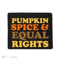Pumpkin Spice And Equal Rights Mousepad thumb 0