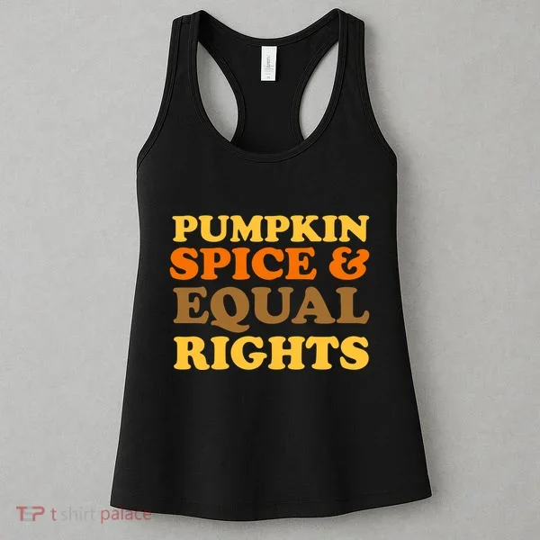 Pumpkin Spice And Equal Rights Women's Tank Top