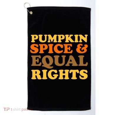 Pumpkin Spice And Equal Rights Golf Towel