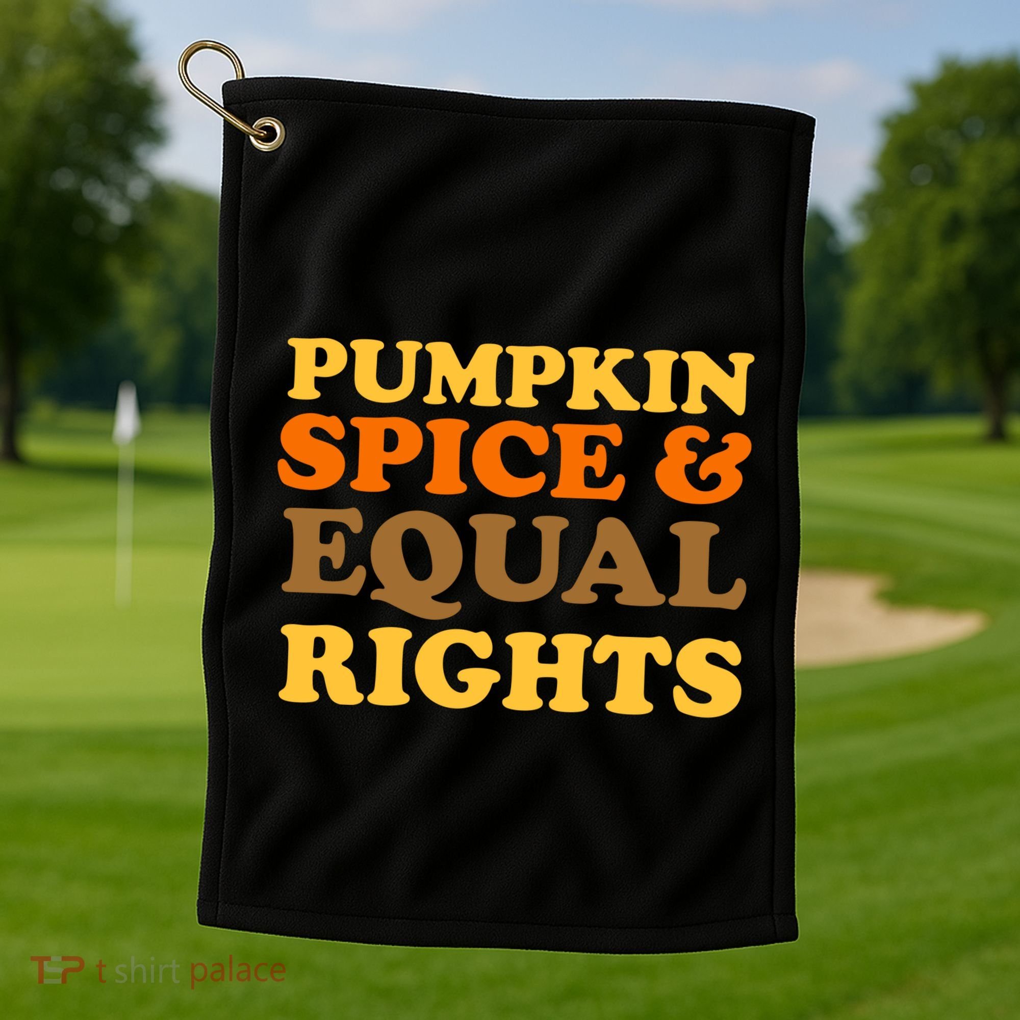 Pumpkin Spice And Equal Rights Golf Towel