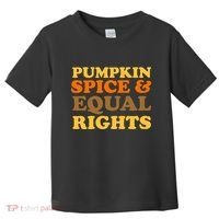 Pumpkin Spice And Equal Rights Toddler T-Shirt thumb 0