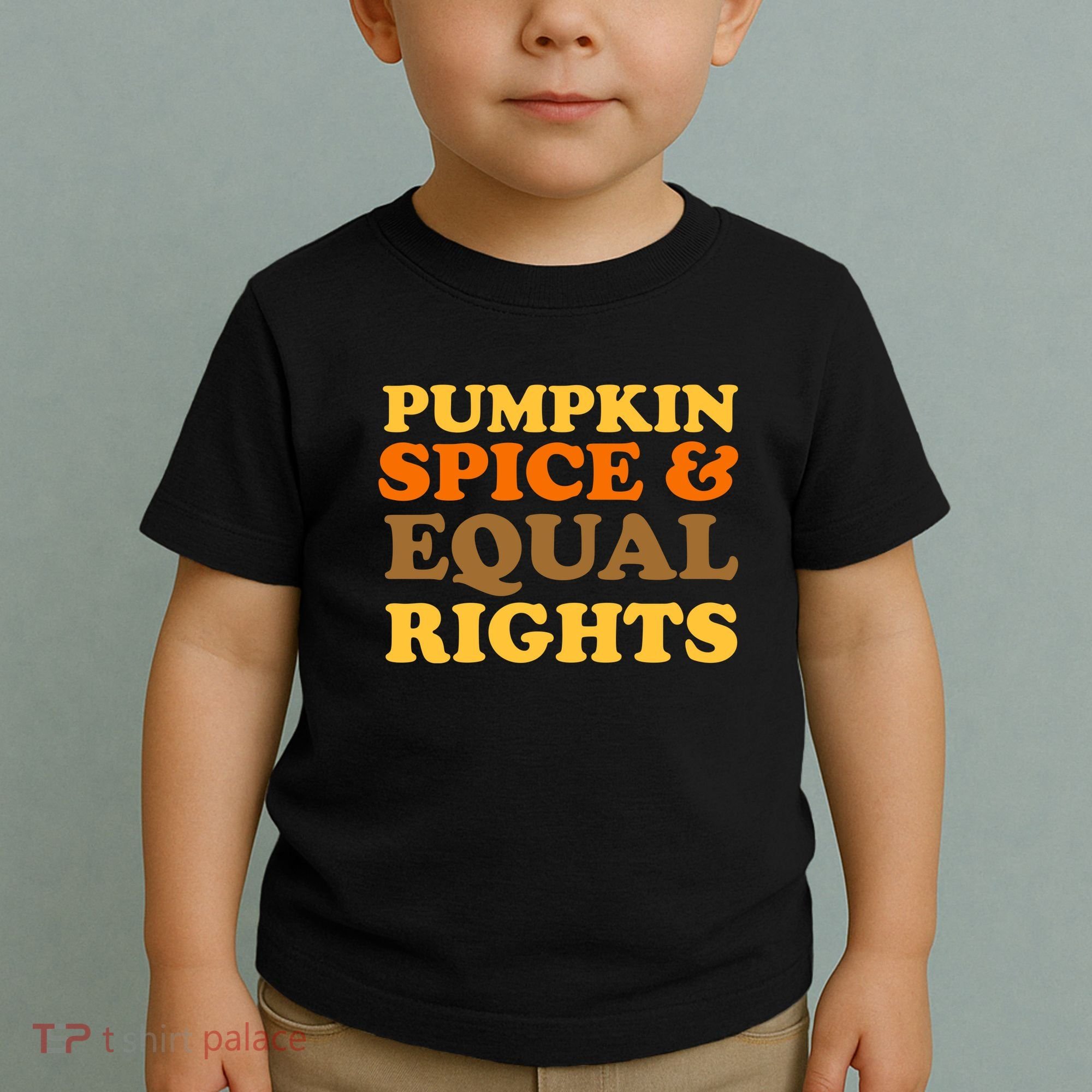 Pumpkin Spice And Equal Rights Toddler T-Shirt