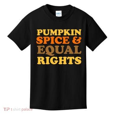 Pumpkin Spice And Equal Rights Kids T-Shirt