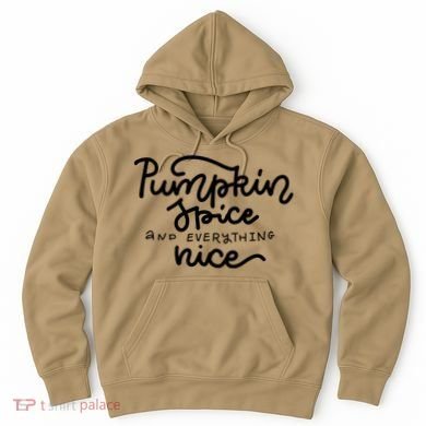 Pumpkin Spice And Everything Nice Hoodie