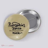 Pumpkin Spice And Everything Nice Button thumb 0