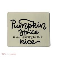 Pumpkin Spice And Everything Nice Mousepad thumb 0