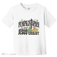Pumpkin Spice And Jesus Christ Fun Fall Christian Cross Faith Toddler T-Shirt thumb 0