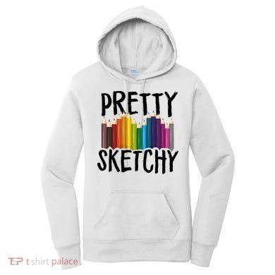 Pretty Sketchy Artist Art Teacher Women's Hoodie