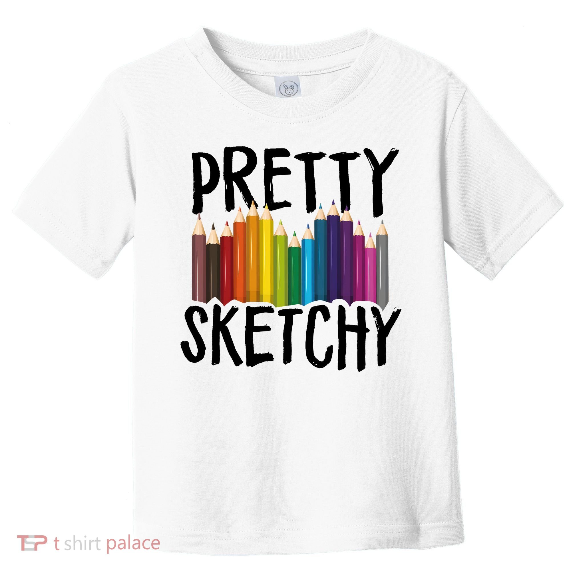 Pretty Sketchy Artist Art Teacher Toddler T-Shirt