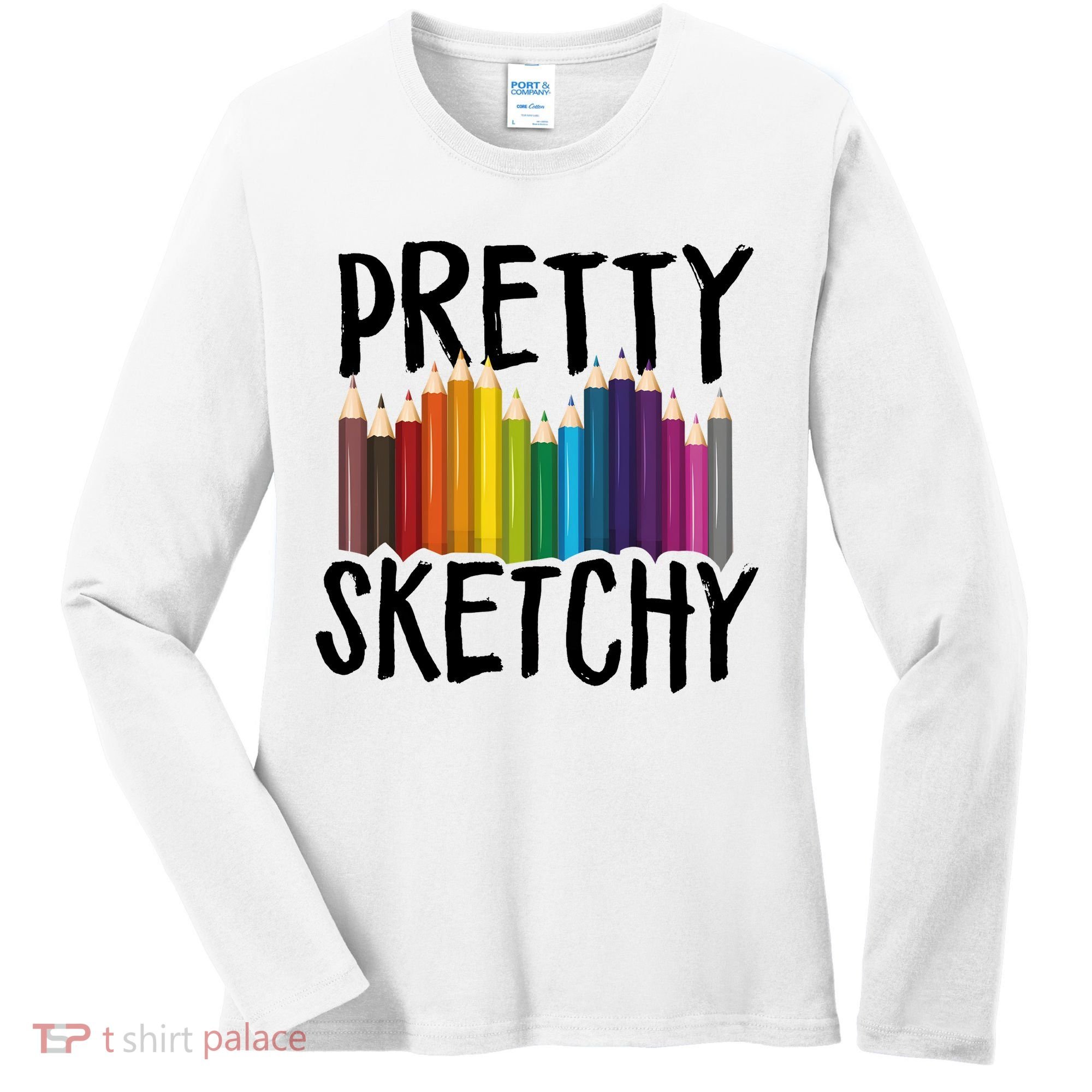 Pretty Sketchy Artist Art Teacher Women's Long Sleeve Shirt