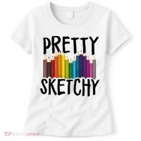 Pretty Sketchy Artist Art Teacher Women's T-Shirt thumb 0