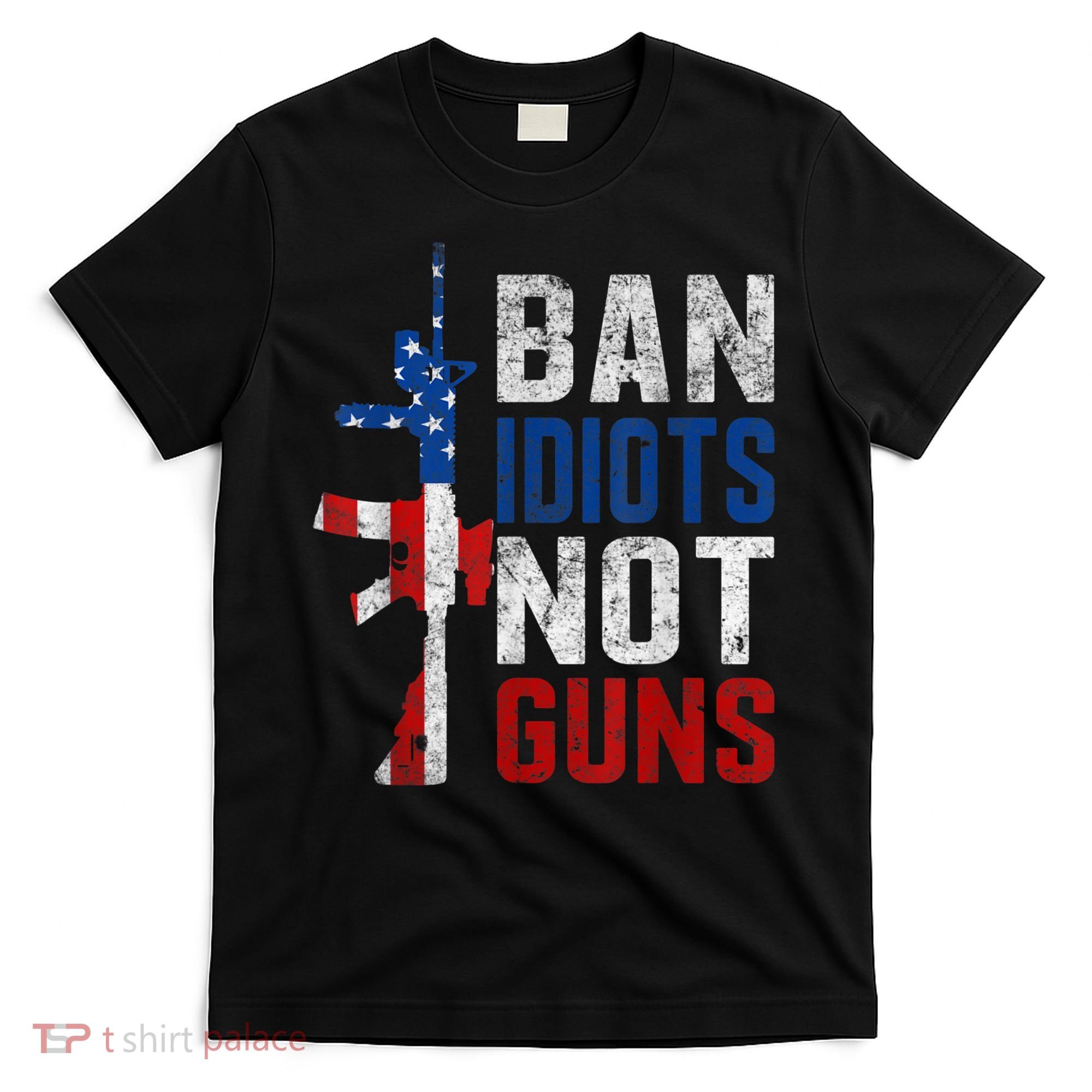 Pro Second Amendment Gun Rights Ban Idiots Not Guns T-Shirt