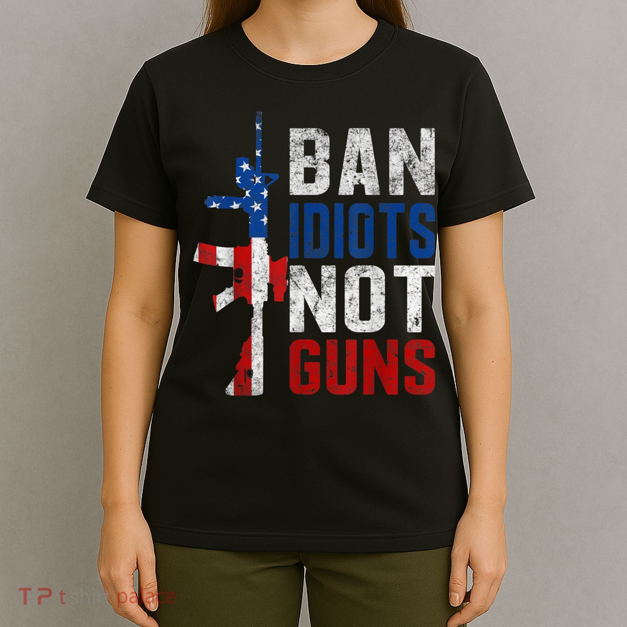 Pro Second Amendment Gun Rights Ban Idiots Not Guns T-Shirt