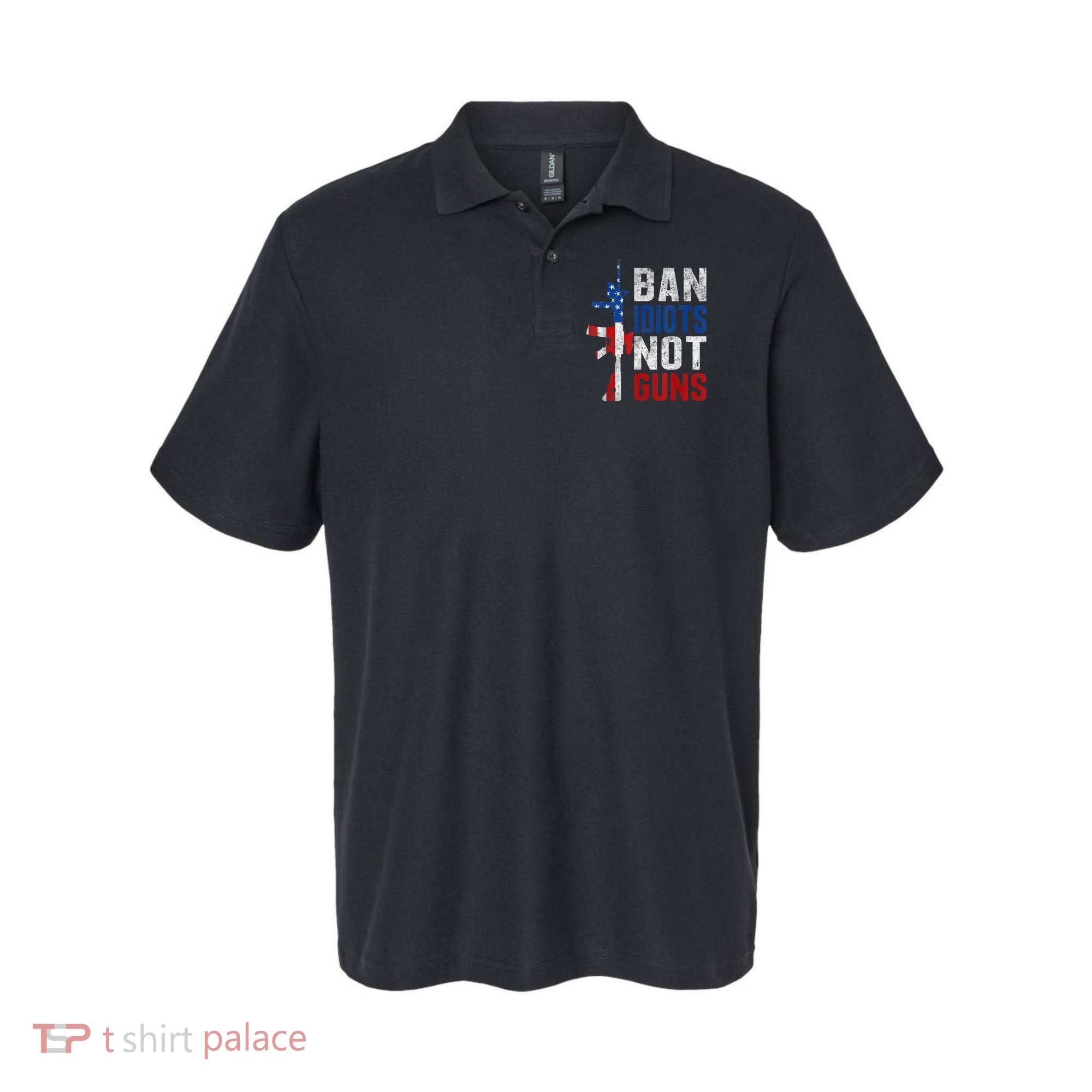 Pro Second Amendment Gun Rights Ban Idiots Not Guns Polo