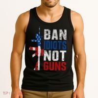 Pro Second Amendment Gun Rights Ban Idiots Not Guns Tank Top thumb 3