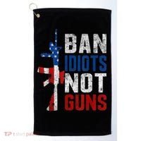 Pro Second Amendment Gun Rights Ban Idiots Not Guns Golf Towel thumb 0